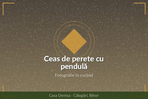 Ceas de perete cu pendulă — vechituri din Bihor