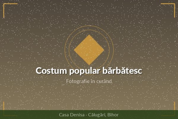 Costum popular bărbătesc — vechituri din Bihor